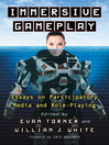 Immersive Gameplay (eBook): Essays on Participatory Media and Role-Playing